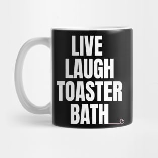 Live Laugh Toaster Bath Mug